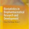 Biostatistics in Biopharmaceutical Research and Development: Clinical Trial Design, Volume 1 (EPUB)