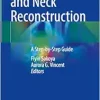 Manual of Head and Neck Reconstruction: A Step-by-Step Guide (Original PDF from Publisher)