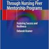 A Guide for Developing a Culture of Caring Through Nursing Peer Mentorship Programs: Fostering Success and Resilience (Original PDF from Publisher)