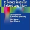 Applied Physiology to Reduce Ventilator Induced Lung Injury: Clinical Applications for the Acutely Injured Lung (Original PDF from Publisher)