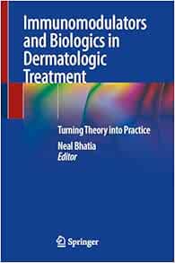 Immunomodulators and Biologics in Dermatologic Treatment: Turning Theory into Practice (EPUB)