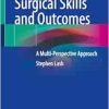 Improving Surgical Skills and Outcomes: A Multi-Perspective Approach (EPUB)