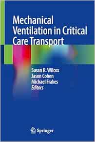 Mechanical Ventilation in Critical Care Transport (Original PDF from Publisher)