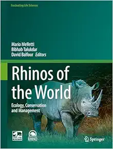 Rhinos of the World: Ecology, Conservation and Management (Fascinating Life Sciences) (Original PDF from Publisher)