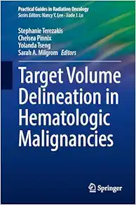 Target Volume Delineation in Hematologic Malignancies (Practical Guides in Radiation Oncology) (EPUB)