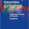 A Phenomenological Interpretation of Schizophrenia: Subjectivation, Framework and Perspective (Original PDF from Publisher)