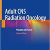 Adult CNS Radiation Oncology: Principles and Practice, 2nd Edition (Original PDF from Publisher)