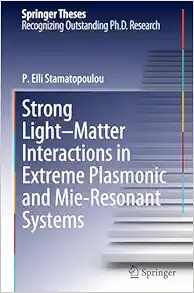 Strong Light–Matter Interactions in Extreme Plasmonic and Mie-Resonant Systems (Springer Theses) (Original PDF from Publisher)