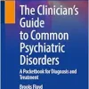 The Clinician’s Guide to Common Psychiatric Disorders: A Pocketbook for Diagnosis and Treatment (EPUB)