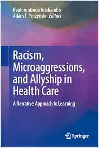 Racism, Microaggressions, and Allyship in Health Care: A Narrative Approach to Learning (EPUB)