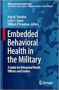 Embedded Behavioral Health in the Military: A Guide for Behavioral Health Officers and Leaders (Military Behavioral Health Series) (Original PDF from Publisher)