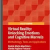 Virtual Reality: Unlocking Emotions and Cognitive Marvels: Methodology, Tools and Applications (Palgrave Studies in Cyberpsychology) (Original PDF from Publisher)