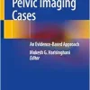 Abdominal and Pelvic Imaging Cases: An Evidence-Based Approach (EPUB)