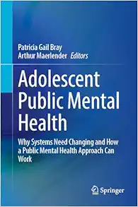 Adolescent Public Mental Health: Why Systems Need Changing and How a Public Mental Health Approach Can Work (EPUB)
