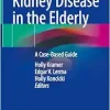 Kidney Disease in the Elderly: A Case-Based Guide (EPUB)