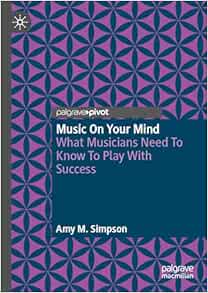 Music on Your Mind: What Musicians Need to Know to Play with Success (EPUB)