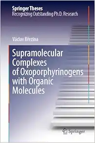 Supramolecular Complexes of Oxoporphyrinogens with Organic Molecules (Springer Theses) (EPUB)