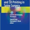 Navigation, Robotics and 3D Printing in Spine Surgery: Current and Emerging Techniques (Original PDF from Publisher)