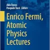 Enrico Fermi, Atomic Physics Lectures (History of Physics) (EPUB)