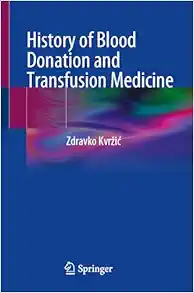 History of Blood Donation and Transfusion Medicine (Original PDF from Publisher)