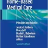 Geriatric Home-Based Medical Care: Principles and Practice, 2nd Edition (Original PDF from Publisher)