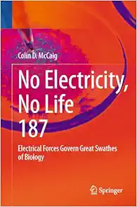No Electricity, No Life: Electrical Forces Govern Great Swathes of Biology (Reviews of Physiology, Biochemistry and Pharmacology, 187) (EPUB)