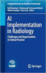 AI Implementation in Radiology: Challenges and Opportunities in Clinical Practice (Imaging Informatics for Healthcare Professionals) (Original PDF from Publisher)