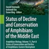 Status of Decline and Conservation of Amphibians of the Middle East: Amphibian Biology, Volume 11, Part 8 Status of Conservation and Decline of Amphibians: Eastern Hemisphere (Original PDF from Publisher)