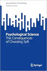 Psychological Science: The Consequences of Choosing Soft (SpringerBriefs in Psychology) (EPUB)