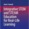 Integrative STEM and STEAM Education for Real-Life Learning (Advancing Responsible Adolescent Development) (Original PDF from Publisher)