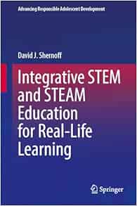 Integrative STEM and STEAM Education for Real-Life Learning (Advancing Responsible Adolescent Development) (EPUB)