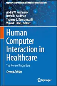 Human Computer Interaction in Healthcare: The Role of Cognition (Cognitive Informatics in Biomedicine and Healthcare), 2nd Edition (Original PDF from Publisher)