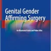 Genital Gender Affirming Surgery: An Illustrated Guide and Video Atlas, 2024th Edition (Original PDF from Publisher)