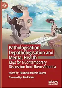 Pathologisation, Depathologisation and Mental Health: Keys for a Contemporary Discussion from Ibero-America (EPUB)