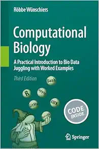 Computational Biology: A Practical Introduction to Bio Data Juggling with Worked Examples, 3rd Edition (Original PDF from Publisher)