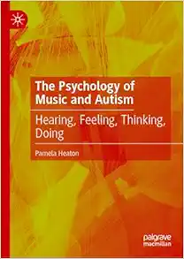 The Psychology of Music and Autism: Hearing, Feeling, Thinking, Doing (EPUB)