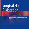 Surgical Hip Dislocation: A Comprehensive Approach to Modern Hip Surgery (Original PDF from Publisher)