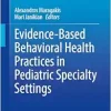 Evidence-Based Behavioral Health Practices in Pediatric Specialty Settings (Original PDF from Publisher)