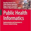 Public Health Informatics: Implementation and Governance in Resource-Limited Settings (Sustainable Development Goals Series) (Original PDF from Publisher)