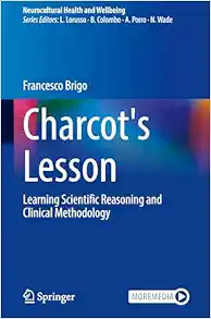 Charcot’s Lesson: Learning Scientific Reasoning and Clinical Methodology (Neurocultural Health and Wellbeing) (EPUB)