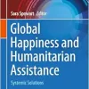 Global Happiness and Humanitarian Assistance: Systemic Solutions (Integrated Science, 29) (EPUB)