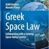 Greek Space Law: Collaborating with a Growing Space-faring Country (Space and Society) (Original PDF from Publisher)