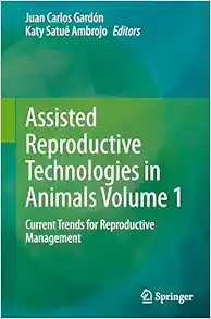 Assisted Reproductive Technologies in Animals Volume 1: Current Trends for Reproductive Management (EPUB)