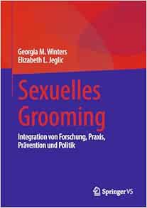 Sexuelles Grooming: Integration von Forschung, Praxis, Prävention und Politik (German Edition) (EPUB)