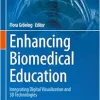 Enhancing Biomedical Education: Integrating Digital Visualization and 3D Technologies (Biomedical Visualization, 7) (EPUB)