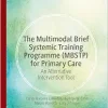 The Multimodal Brief Systemic Training Programme (MBSTP) for Primary Care: An Alternative Intervention Tool (Palgrave Texts in Counselling and Psychotherapy) (EPUB)