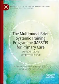 The Multimodal Brief Systemic Training Programme (MBSTP) for Primary Care: An Alternative Intervention Tool (Palgrave Texts in Counselling and Psychotherapy) (EPUB)