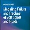 Modeling Failure and Fracture of Soft Solids and Fluids (EPUB)