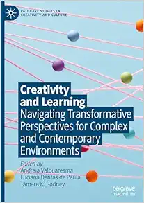 Creativity and Learning: Navigating Transformative Perspectives for Complex and Contemporary Environments (Palgrave Studies in Creativity and Culture) (EPUB)