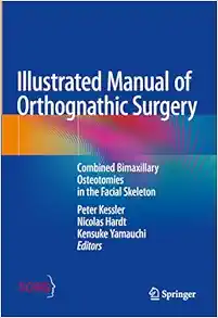 Illustrated Manual of Orthognathic Surgery: Combined Bimaxillary Osteotomies in the Facial Skeleton (Original PDF from Publisher)